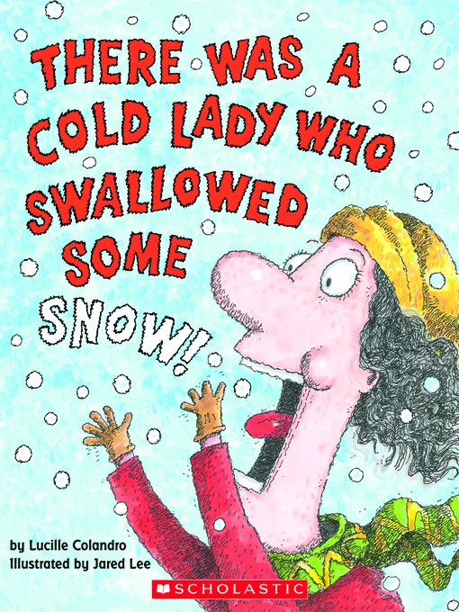 Title details for There Was a Cold Lady Who Swallowed Some Snow! (Library Audio Download Edition) by Lucille Colandro - Wait list